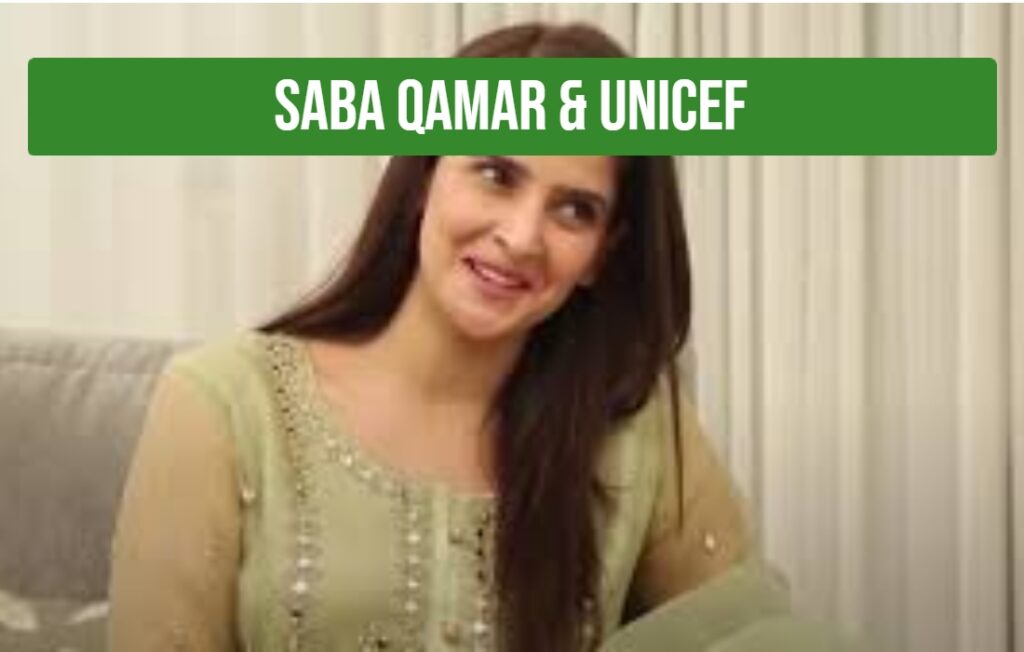 Pakistani Actress Saba Qamar with UNICEF Oct 2024